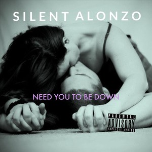 Need You to Be Down (Explicit)