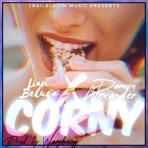CORNY (feat. Lian Beluga) [Explicit]