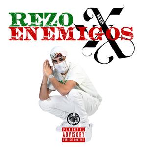 Rezo X mis Enemigos