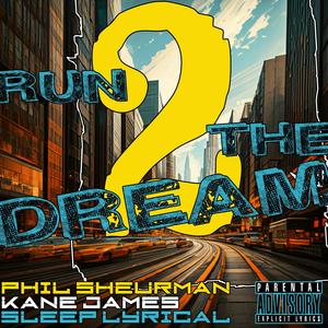 Run 2 The Dream (feat. Kane James & Sleep Lyrical) [Explicit]