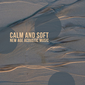 Calm and Soft: New Age Acoustic Music