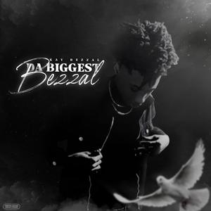 Da Biggest Bezzal (Explicit)