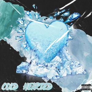 Cold Hearted (Explicit)