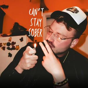 CAN'T STAY SOBER (Explicit)