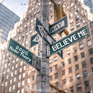 BELIEVE ME (feat. Radar Theory) (Explicit)