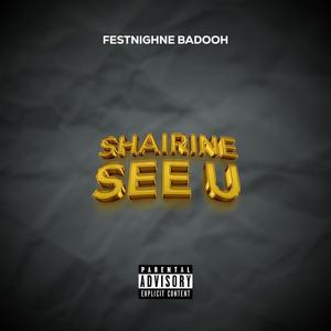 Shairine See U (feat. MIKKI ADUI) [Explicit]