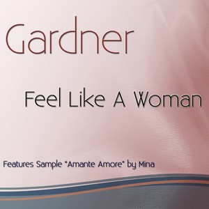 Feel Like a Woman (Features Sample "Amante Amore" by Mina)