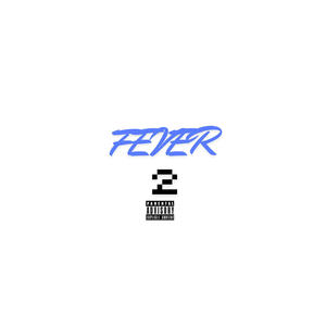 Fever2. (Explicit)