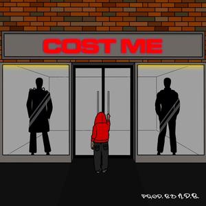 Cost Me (Explicit)