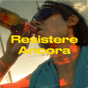 Resistere Ancora (Explicit)