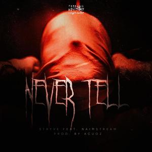 Never Tell (feat. Naimstream) (Explicit)
