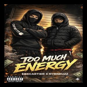 Too much energy (feat. Myrinkuzz) (Explicit)