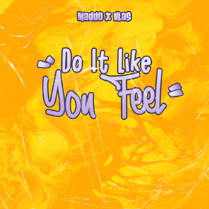 Do It Like You Feel (Explicit)