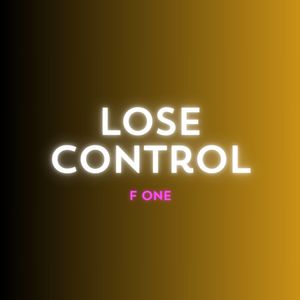 Lose control