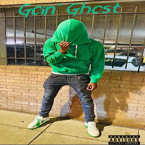 Goin Ghost (Explicit)