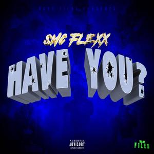 Have You? (Explicit)