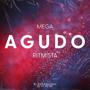 MEGA AGUDO RITMISTA (feat. DJ JV Du RB) (Explicit)