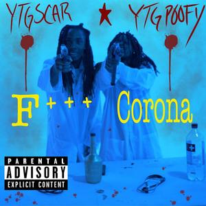 **** Corona (feat. YtgPoofy) [Explicit]