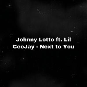 Next to You (feat. LilCeeJayy)