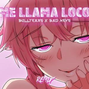 Me llama loco (feat. Bad Keys)