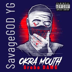 Okra Mouth (feat. Grebo DAWG) (Explicit)