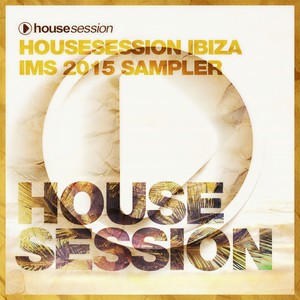 Housesession IMS 2015 DJ Mix mixed by Tune Brothers (Continuous DJ Mix)