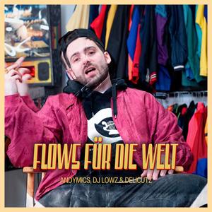 Flows für die Welt (feat. DJ Lowz & Delicutz)
