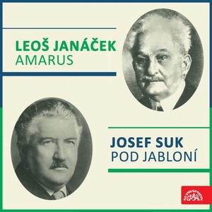 Suk: Under the Apple Tree - Janáček: Amarus