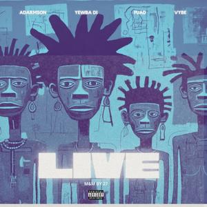 Live (feat. Yewba DI, Fuad & Vybe) [Live] [Explicit]