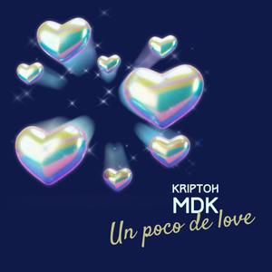 Un Poco de Love (Kriptoh MDK Remix)