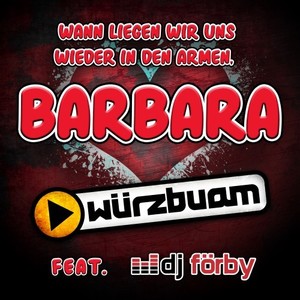Wann liegen wir uns wieder in den Armen, Barbara