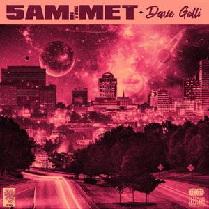 5AM IN THE MET (Explicit)