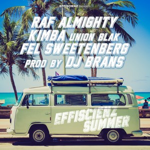Effiscienz Summer feat.(Raf Almighty, Kimba, Fel Sweetenberg) (prod. by DJ Brans) (Explicit)