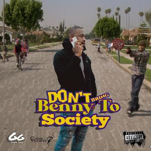 DONT BRING BENNY TO SOCIETY (Explicit)