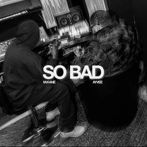 SO BAD (Explicit)