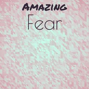 Amazing Fear