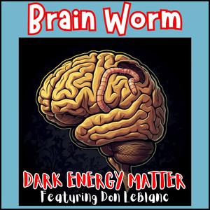 Brain Worm (feat. Don LeBlanc)