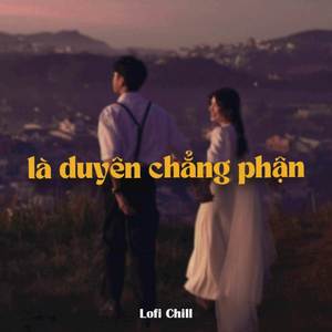 BEAT Là Duyên Chẳng Phận (Lofi)