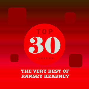 Top 30 Classics - The Very Best of Ramsey Kearney