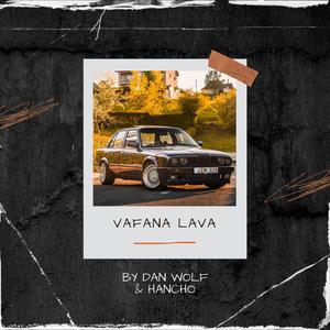VAFANA LAVA (feat. Hancho) (Explicit)