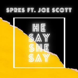 He Say She Say (feat. Joe Scott) [Explicit]