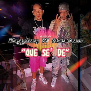 Que Se De (feat. Shaggy Scony & Jordan Ozama) (Explicit)