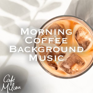 Morning Coffee Background Music