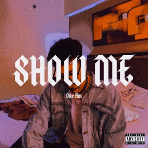 Show Me (Explicit)