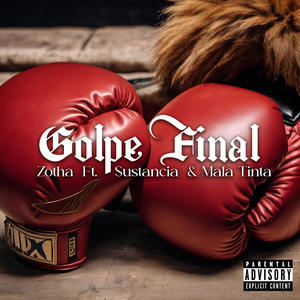 Golpe Final (feat. $ustancia & Mala Tinta) [Explicit]