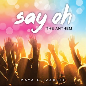 The Anthem (Say Oh)