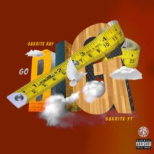 Go Big(feat. SakRite Ray) (Explicit)