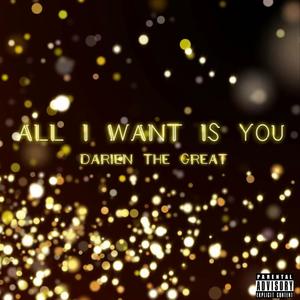 All I Want Is You (Explicit)