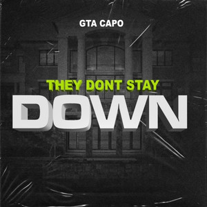 They Dont Stay Down (Explicit)