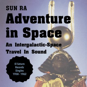 Adventure in Space (El Saturn Singles 1958 - 1962)